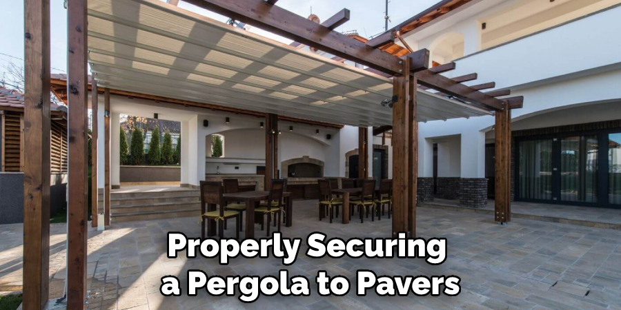 Properly Securing a Pergola to Pavers