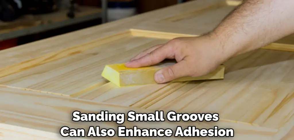 Sanding Small Grooves Can Also Enhance Adhesion