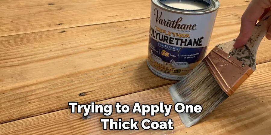 Trying to Apply One Thick Coat