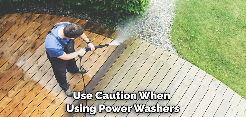 Use Caution When Using Power Washers