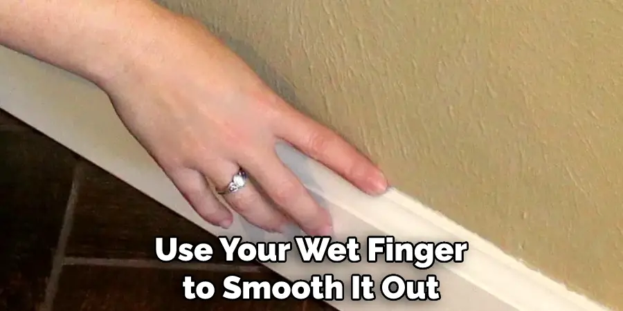 Use Your Wet Finger to Smooth It Out