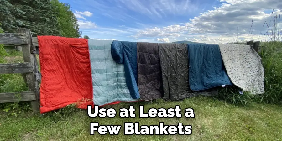 Use at Least a Few Blankets