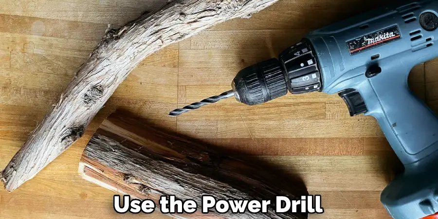 Use the Power Drill