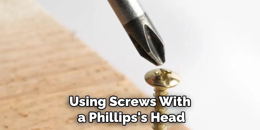 Using Screws With a Phillips's Head