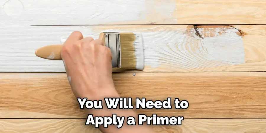 You Will Need to Apply a Primer