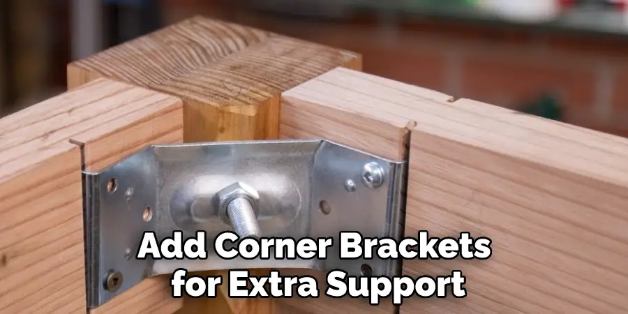 Add Corner Brackets for Extra Support