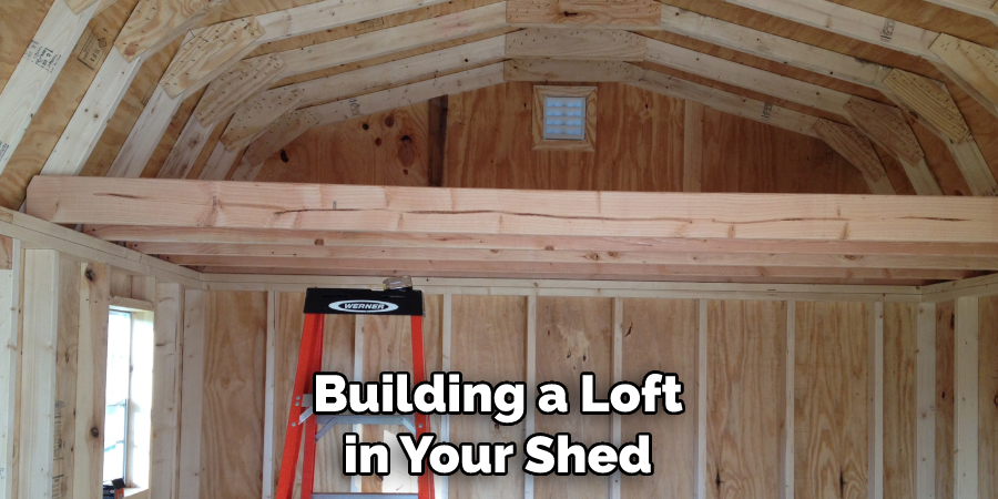 Building a Loft in Your Shed