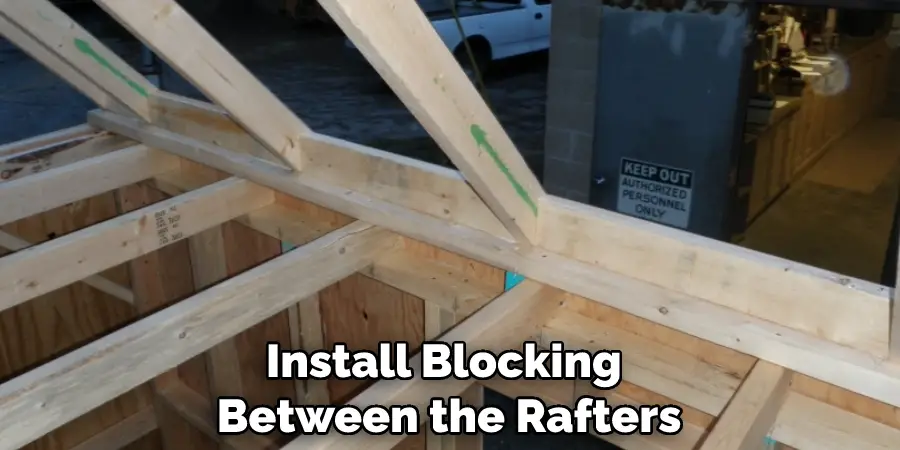 Install Blocking Between the Rafters