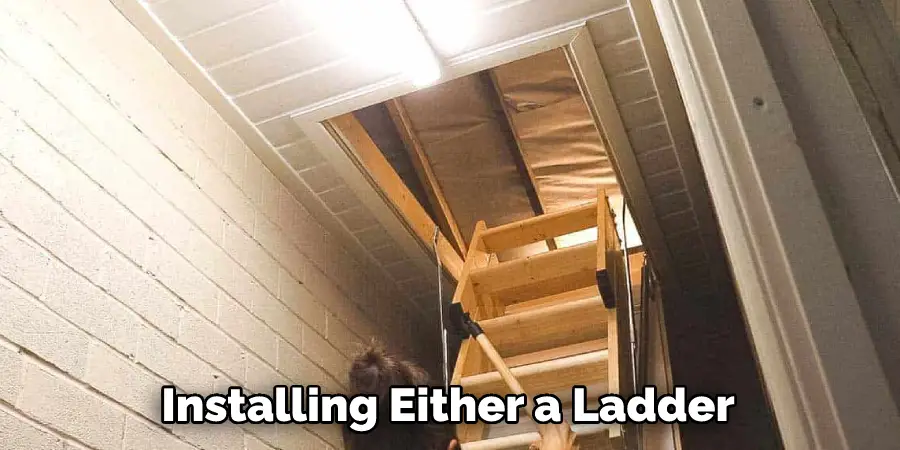 Installing Either a Ladder