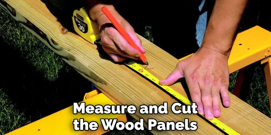 Measure and Cut the Wood Panels