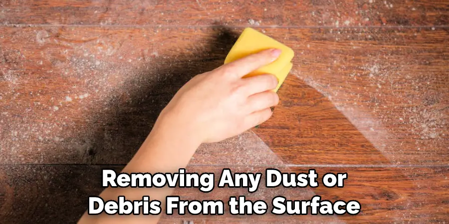 Removing Any Dust or Debris From the Surface