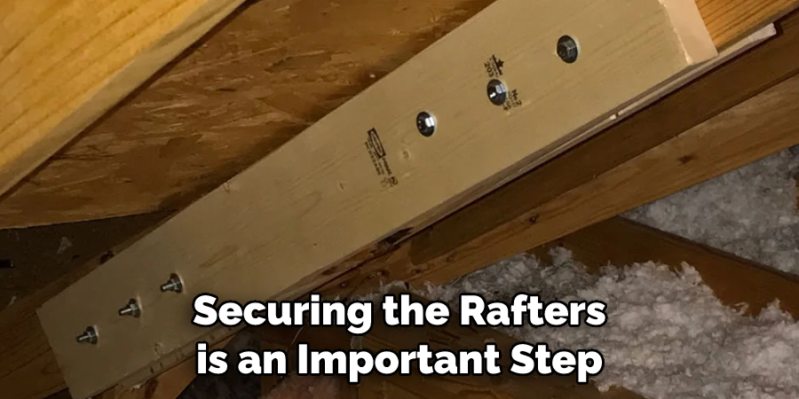 Securing the Rafters is an Important Step