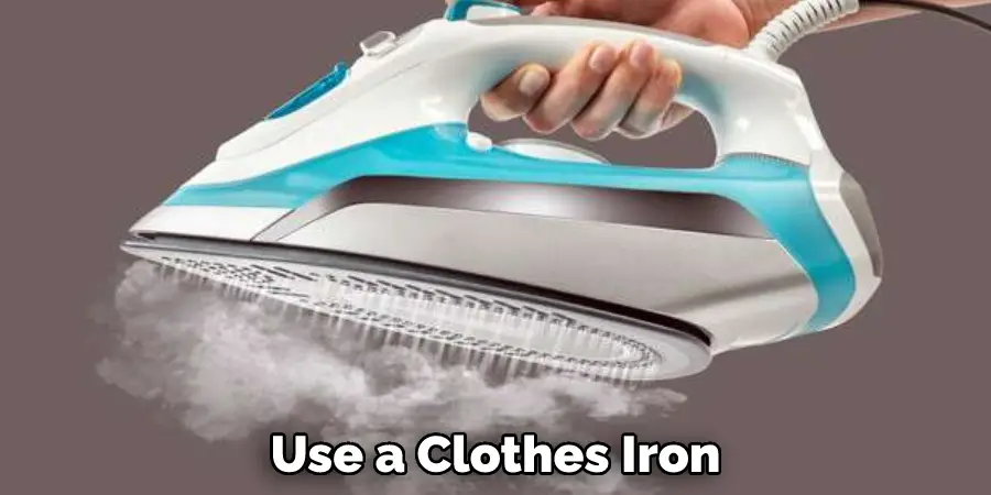 Use a Clothes Iron