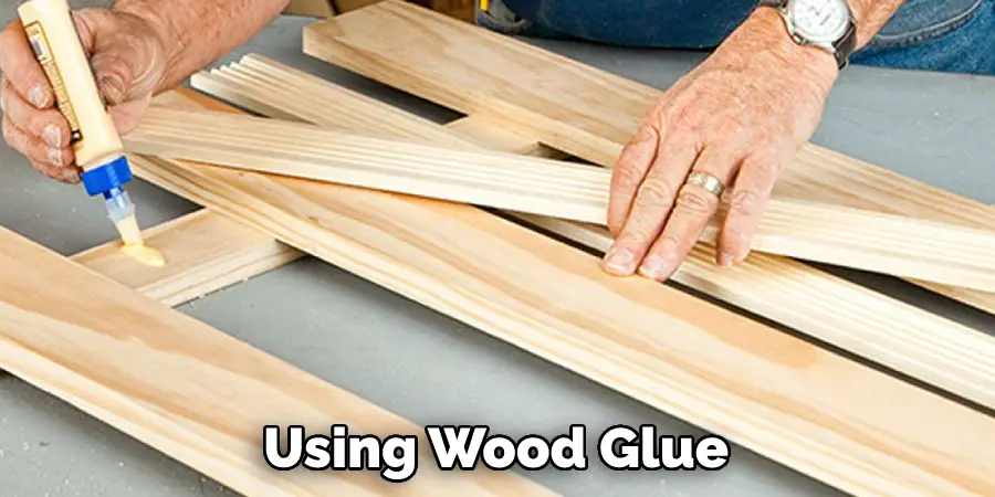  Using Wood Glue