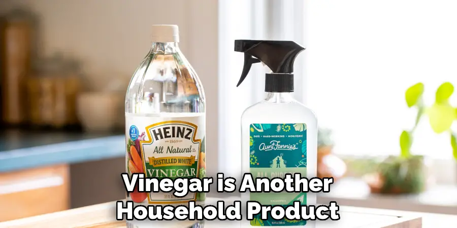 Vinegar is Another Household Product