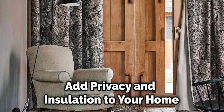 Add Privacy and Insulation to Your Home