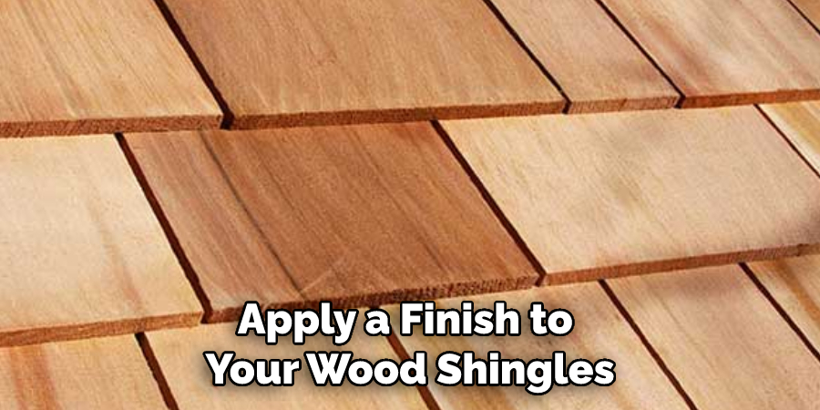 Apply a Finish to Your Wood Shingles