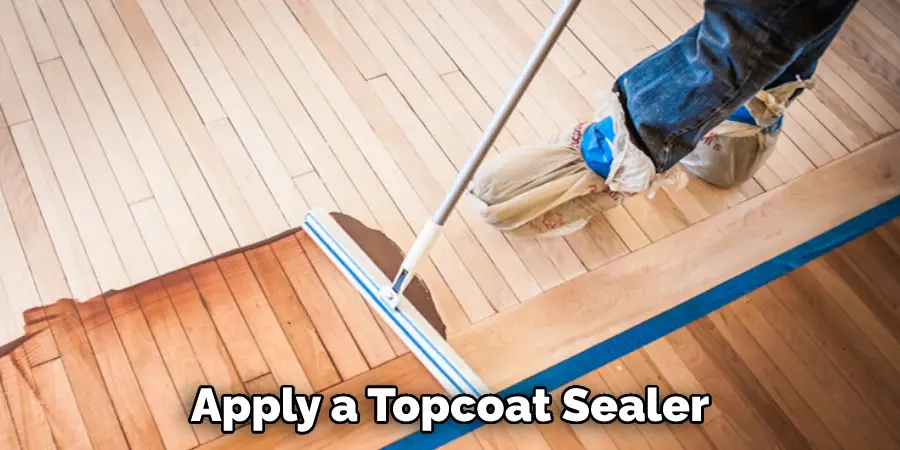 Apply a Topcoat Sealer