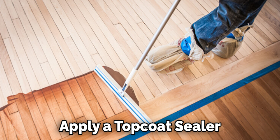 Apply a Topcoat Sealer