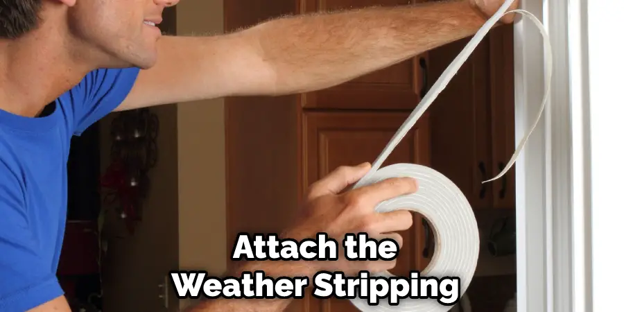  Attach the Weather Stripping