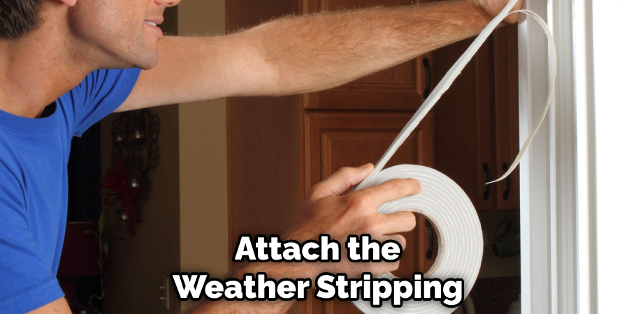  Attach the Weather Stripping