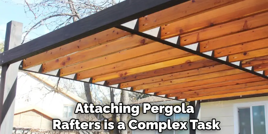 Attaching Pergola Rafters is a Complex Task