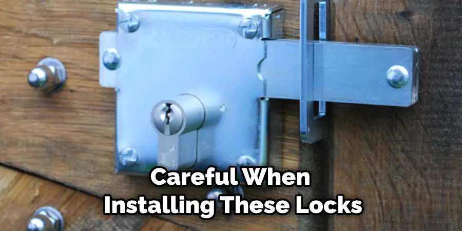 Careful When Installing These Locks