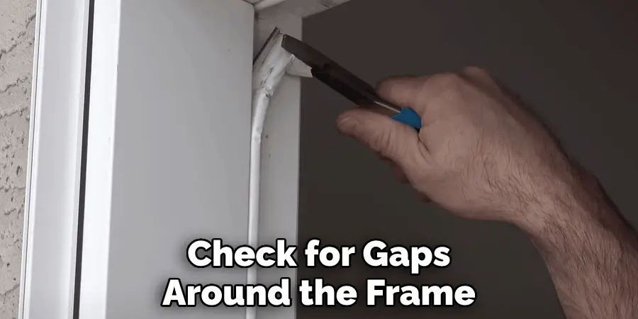 Check for Gaps Around the Frame