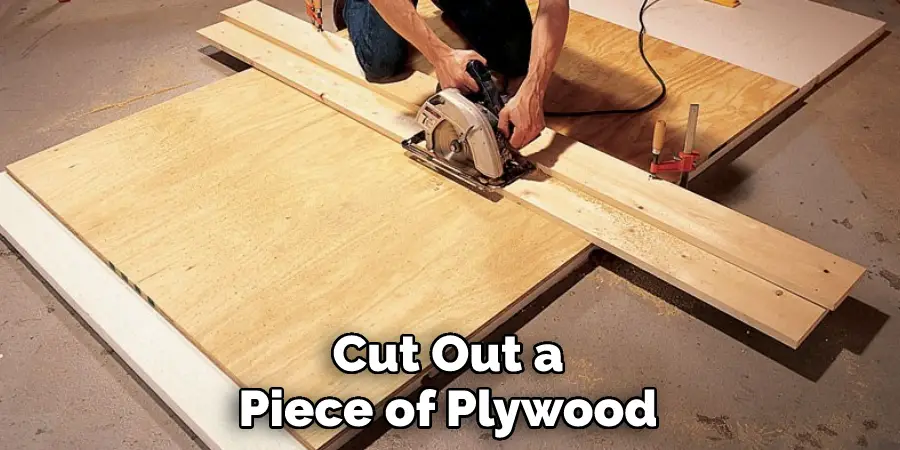 Cut Out a Piece of Plywood