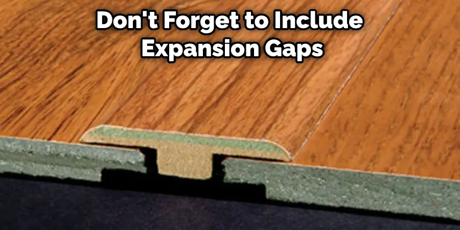 Don't Forget to Include Expansion Gaps