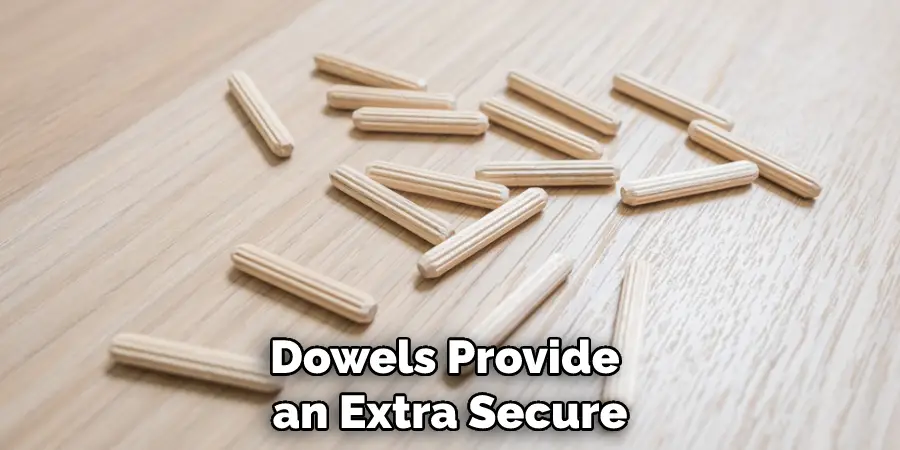 Dowels Provide an Extra Secure