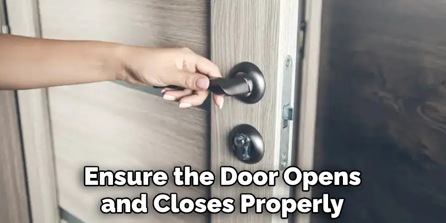 Ensure the Door Opens and Closes Properly