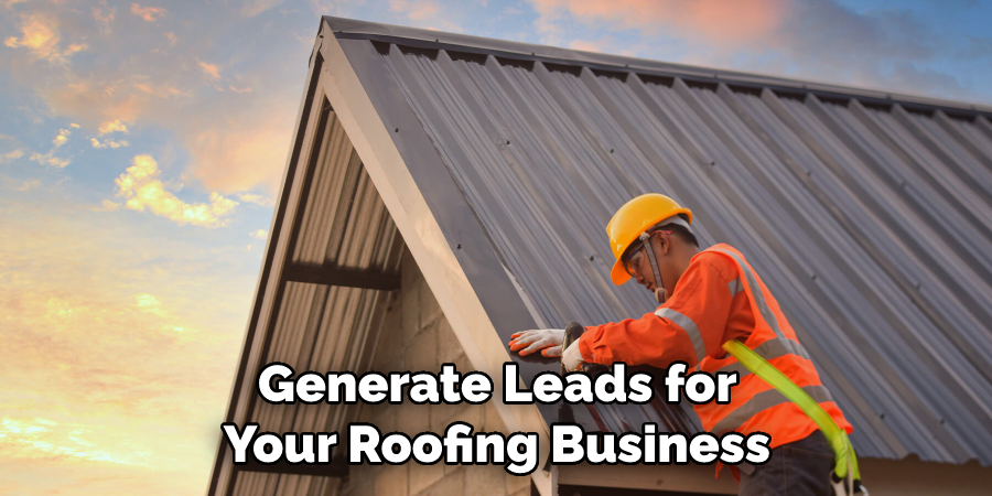 Generate Leads for Your Roofing Business 