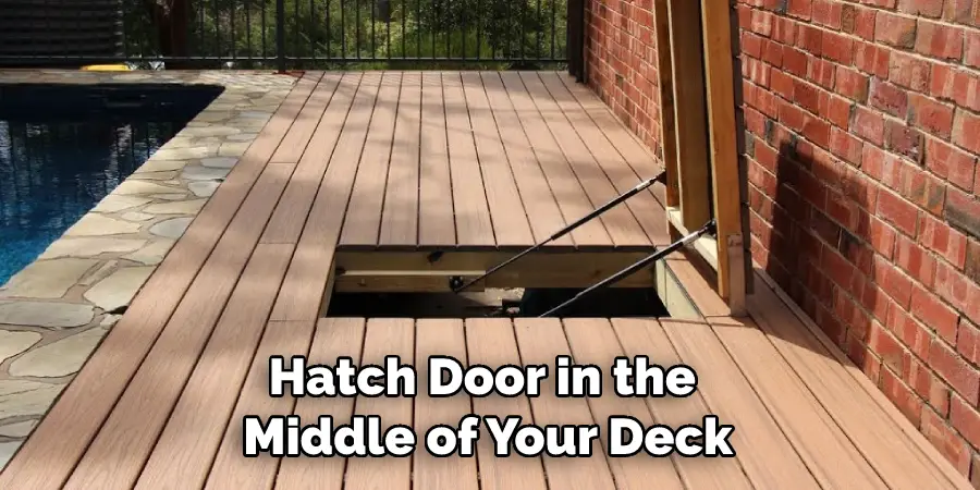 Hatch Door in the Middle of Your Deck