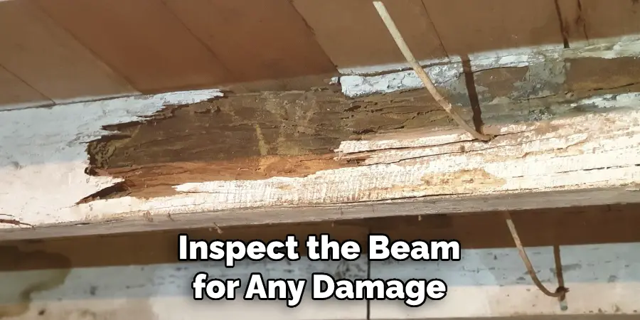 Inspect the Beam for Any Damage