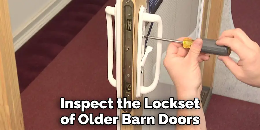 Inspect the Lockset of Older Barn Doors