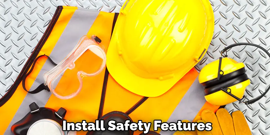 Install Safety Features