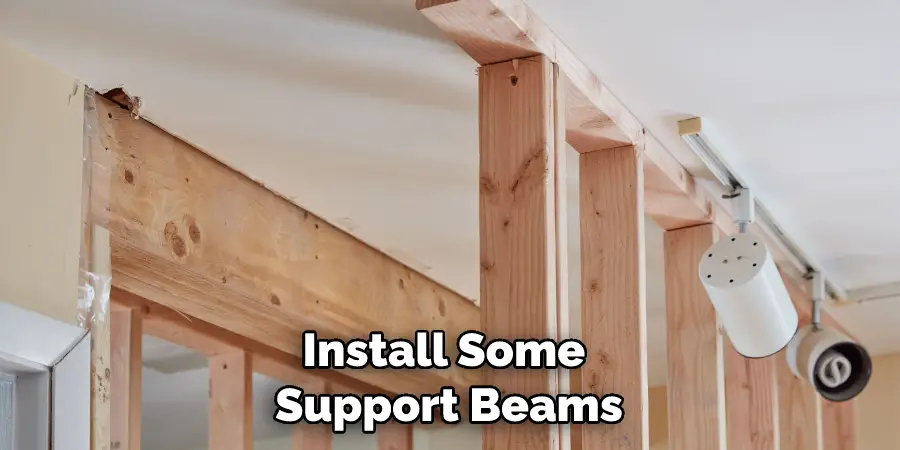 Install Some Support Beams