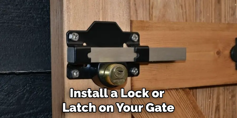 Install a Lock or Latch on Your Gate