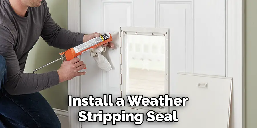 Install a Weather Stripping Seal