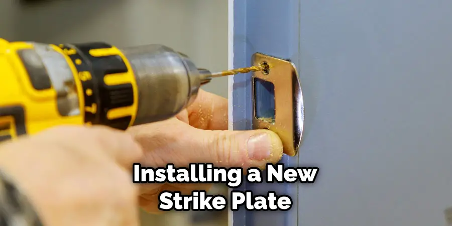  Installing a New Strike Plate