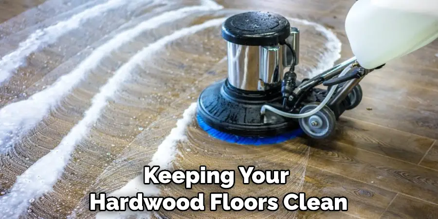 Keeping Your Hardwood Floors Clean