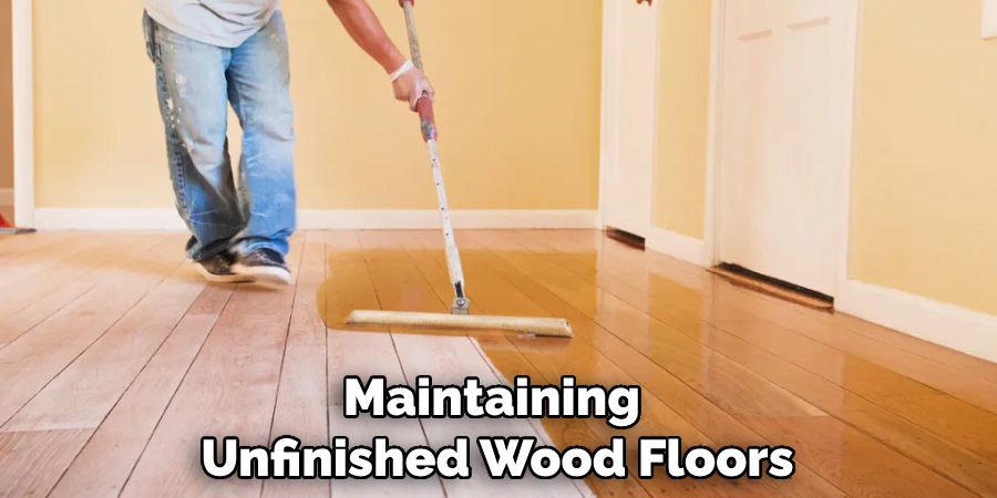 Maintaining Unfinished Wood Floors