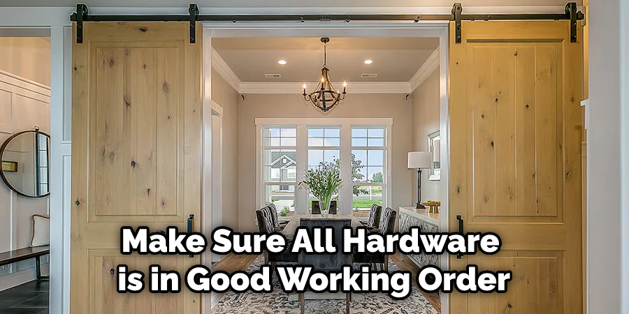 Make Sure All Hardware is in Good Working Order