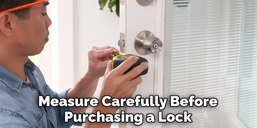 Measure Carefully Before Purchasing a Lock