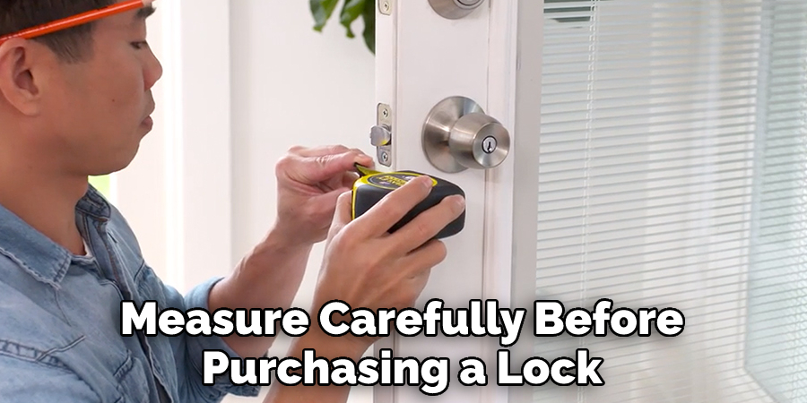 Measure Carefully Before Purchasing a Lock