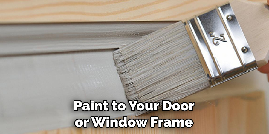 Paint to Your Door or Window Frame