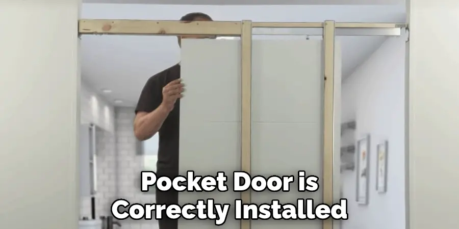 Pocket Door is Correctly Installed