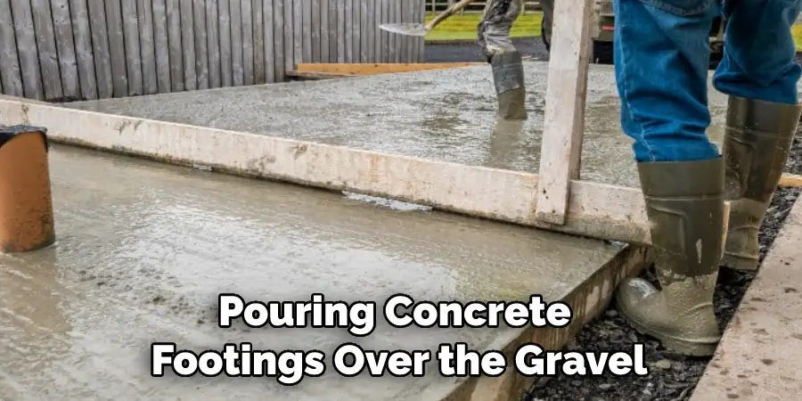 Pouring Concrete Footings Over the Gravel