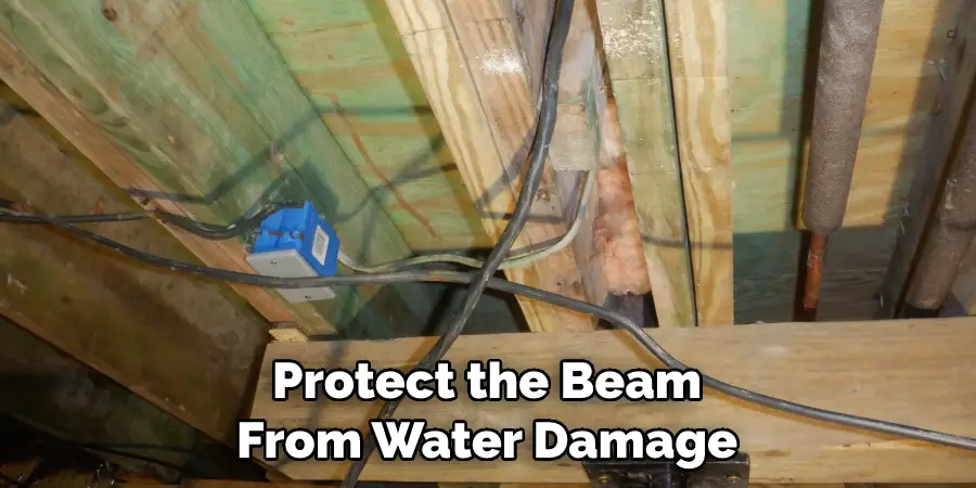 Protect the Beam From Water Damage